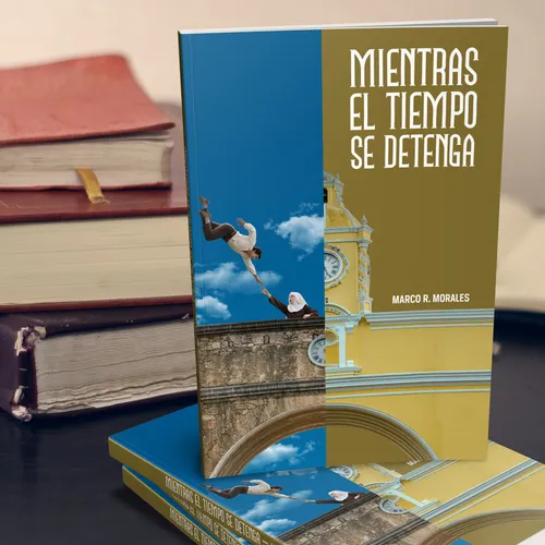 Copia Física de la novela Mientras El Tiempo Se Detenga